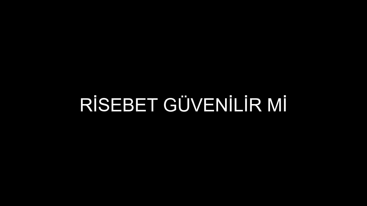Risebet Güvenilir mi